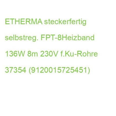 ETHERMA steckerfertig selbstreg. FPT-8Heizband 136W 8m 230V f.Ku-Rohre 37354 (91