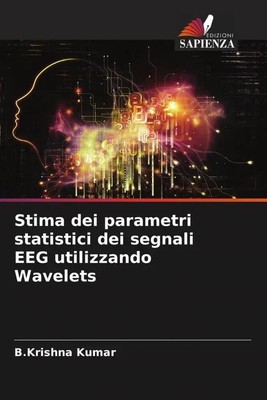 B. Krishna Kumar | Stima dei parametri statistici dei segnali EEG utilizzando...