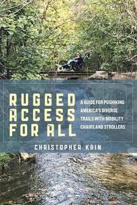 Rugged Access for All: A Guide for Pushiking America's Diverse Trails with Mobil