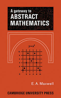 A Gateway to Abstract Mathematics Maxwell Paperback Cambridge University Press