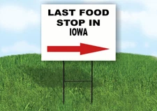 IOWA LAST FOOD STOP RIGHT ARROW Yard Sign w Stand LAWN SIGN Single
