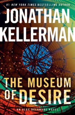 Museum of Desire : An Alex Delaware Novel by Jonathan Kellerman (2020,...