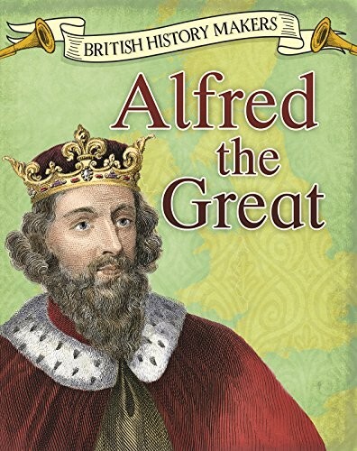 Alfred the Great British History Children's Book learning Facts