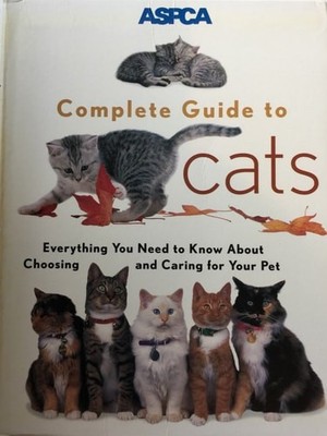 ASPCA Complete Guide to Cats (Aspc Complete Guide to) by Richards, James, Accept