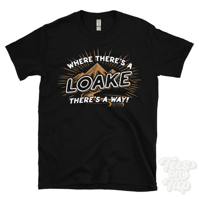 WHERE THERE'S A LOAKE... T-SHIRT Name Nachname lustig Familie Geschenkidee