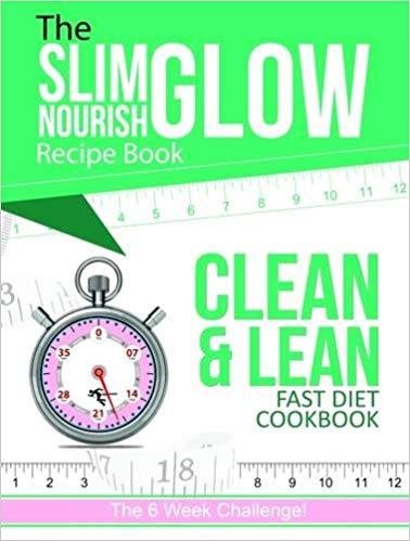 The Slim Nourish Glow Recipe Book - Clean & Lean Fast Diet Cookbook | Cook Vital - Image 6