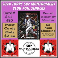 2024 Topps 582 Montgomery Club Singles Take Your Pick #241 to 480 Most at $2 ea