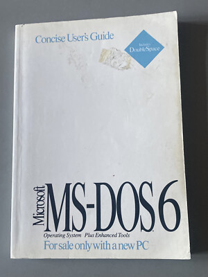 Microsoft MS-DOS6 - Prägnante Bedienungsanleitung - Enthält doppelten Platzbedarf (R)