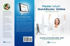 Master Intuit QuickBooks Online: From Setup to Tax Time by Pollock, Alicia Katz