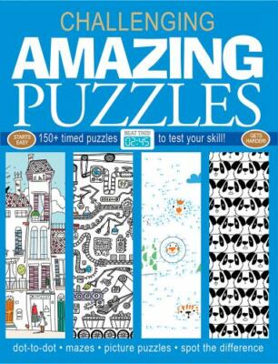 Amazing Puzzles: 150+ Timed Puzzles to Test Your Skill by Golding, Elizabeth