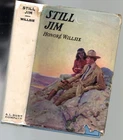1915 VINTAGE WESTERN WITH GREAT DUST JACKET STILL JIM BY HONORE WILLSIE