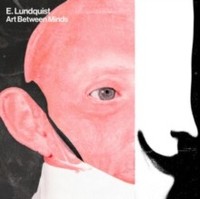 E. Lundquist - Art Between Minds - Vinyl Record - G4Z