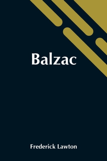 Balzac by Frederick Lawton PAPERBACK 9789354549083