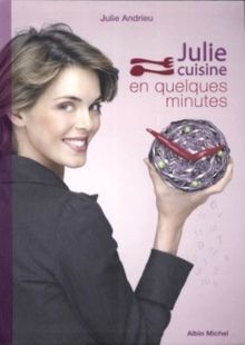 Julie cuisine en quelques minutes von Julie Andrieu | Buch | Zustand sehr gut