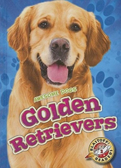 Golden Retrievers Golden Retrievers by Chris Bowman HARDBACK 9781626172418