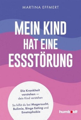 Mein Kind hat eine Essstörung Martina Effmert