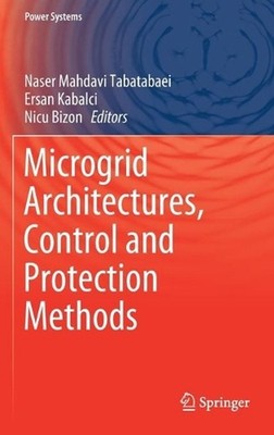 Microgrid Architectures, Control and Protection Methods by Naser Mahdavi Tabatab