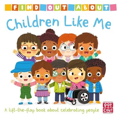 Find Out About: Children Like Me: A lift-the-flap board book by Pat-a-Cake Board