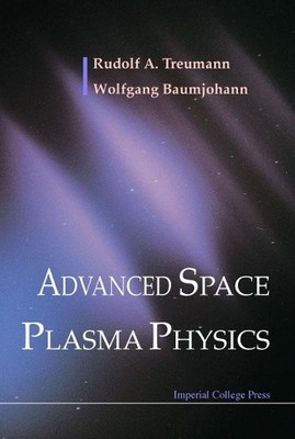 Advanced Space Plasma Physics - 9781860940262