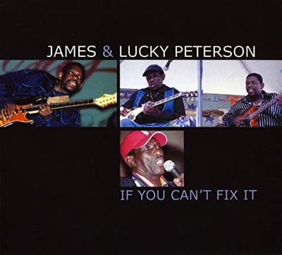 James & Lucky Peterson - If You Can't Fix It - James & Lucky Peterson CD FUVG
