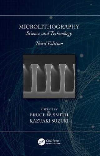 Microlithography: Science and Technology by Bruce W Smith: Used