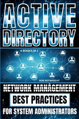 Active Directory Network Management Best Practices For System Administrators