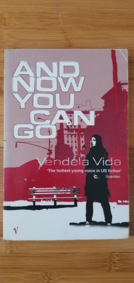  And Now You Can Go , Written by Vendela Vida