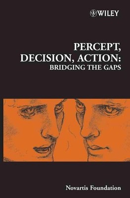 Percept, Decision, Action: Bridging the Gaps by Derek J. Chadwick (English) Hard