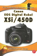 Canon EOS Digital Rebel XSi/450D by Christopher Grey English Paperback Book