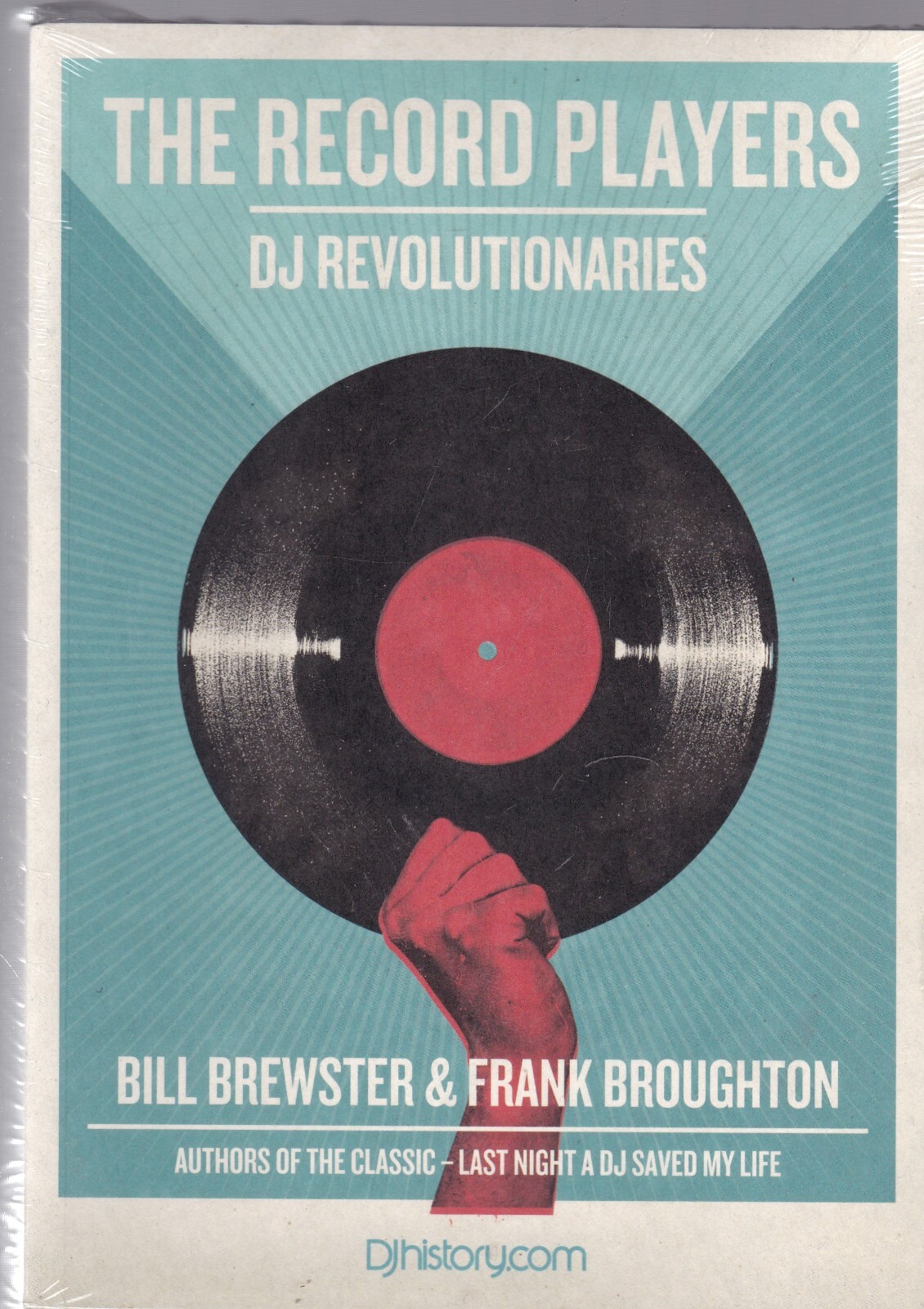 The Record Players Book DJ Revolutionaries Bill Brewster, Frank Broughton New