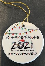 Christmas Ornament "Christmas 2021 The One Where We Were Vaccinated" - A0161