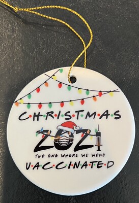 Christmas Ornament ''Christmas 2021 The One Where We Were Vaccinated'' - A0161