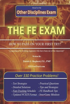 The EIT/FE Exam ''HOW TO PASS ON YOUR FIRST TRY'': FastTrack: Over 330 Practic...