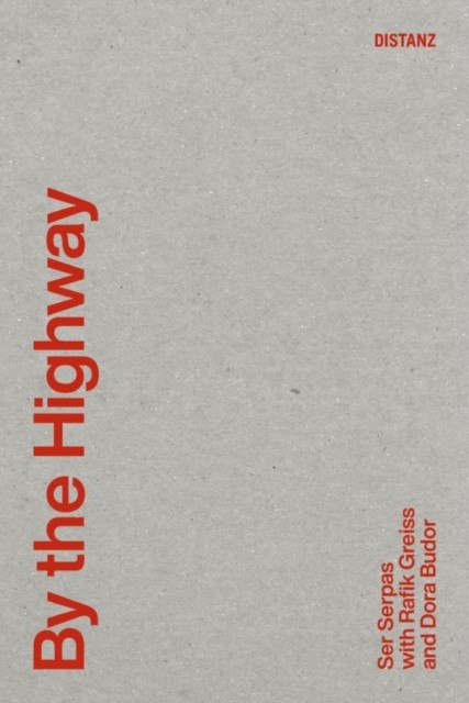 By the Highway: Kontext by Dora Budor PAPERBACK 9783954765195