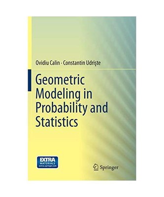 Geometric Modeling in Probability and Statistics, Constantin Udri¿te, Ovidiu Ca