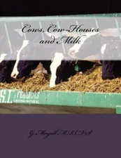 Cows, Cow-Houses and Milk by Mayall M. R. C. V. S., G., Brand New, Free shipp...