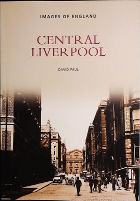 Central Liverpool History in old Photographs NEW Book by David Paul