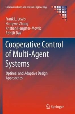Cooperative Control of Multi-Agent Systems: Optimal and Adaptive Design