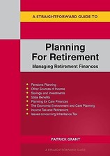 Straightforward Guide to Planning for Retiremen. Grant, Patrick**