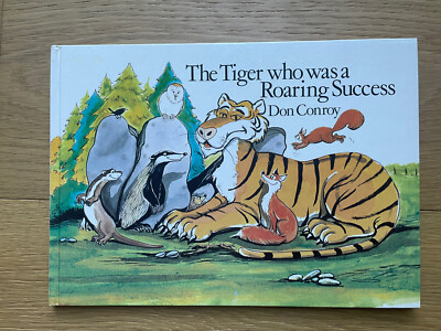 The Tiger who was a Roaring Success - Don Conroy 1st Edition 1985 HB RARE