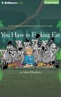 You Have to F**king Eat by Adam Mansbach (CD-Audio, 2014)