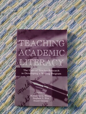 Teaching Academic Literacy : The Uses of Teacher-Research in Deve