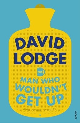 David Lodge The Man Who Wouldn't Get Up and Other Storie (Paperback) (UK IMPORT)