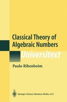 Classical Theory Of Algebraic Numbers Paulo Ribenboim