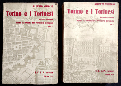 TORINO E I TORINESI Sotto gli auspici del municipi A. Viriglio S. E. L. P. 1931