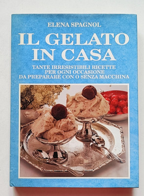IL GELATO IN CASA, Elena Spagnol, CDE 1989. TOP