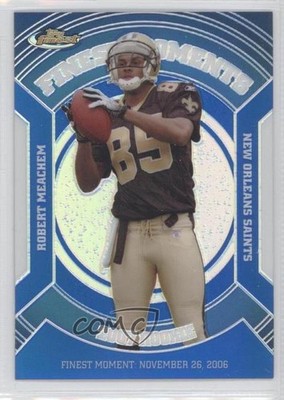 2007 Topps Finest Rookie Moments Blue Refractor 6/299 Robert Meachem RC 0a7
