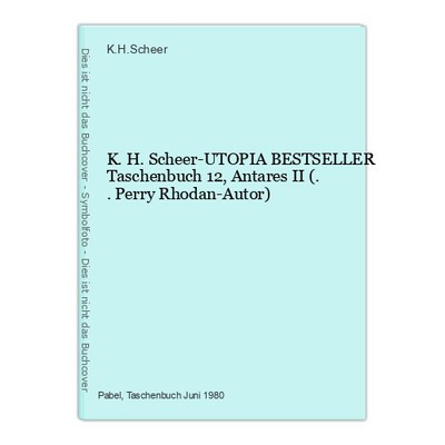 K.H.Scheer-UTOPIA BESTSELLER Taschenbuch 12, Antares II (..Perry Rhodan-Autor) K