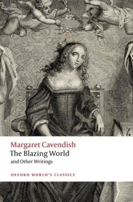 The Blazing World and Other Writings Margaret Cavendish