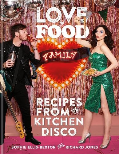 Richard Jones Sophie Ellis-Bextor Love. Food. Family (Copertina rigida)